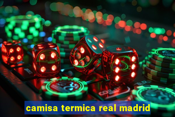 camisa termica real madrid