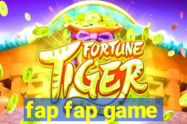 fap fap game