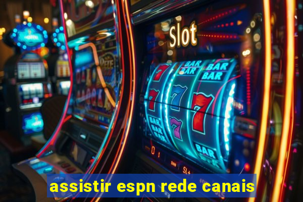 assistir espn rede canais