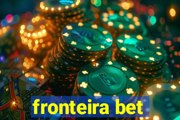 fronteira bet