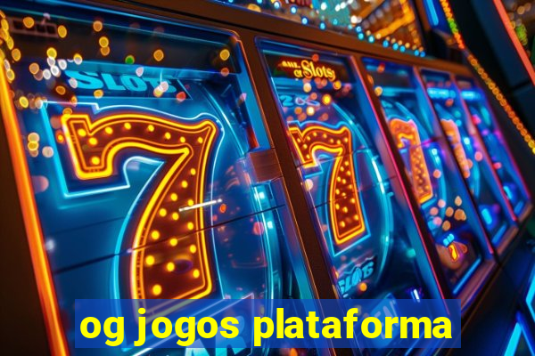 og jogos plataforma