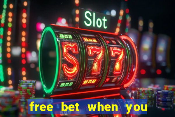 free bet when you join no deposit