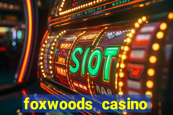 foxwoods casino hotel ct