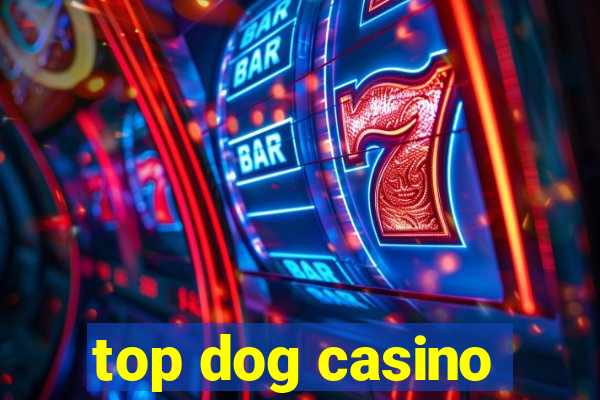 top dog casino