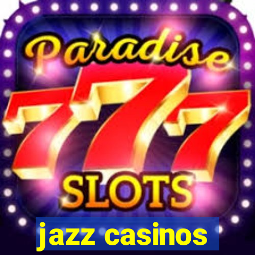 jazz casinos