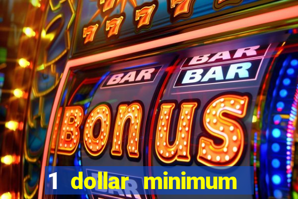 1 dollar minimum deposit casino usa