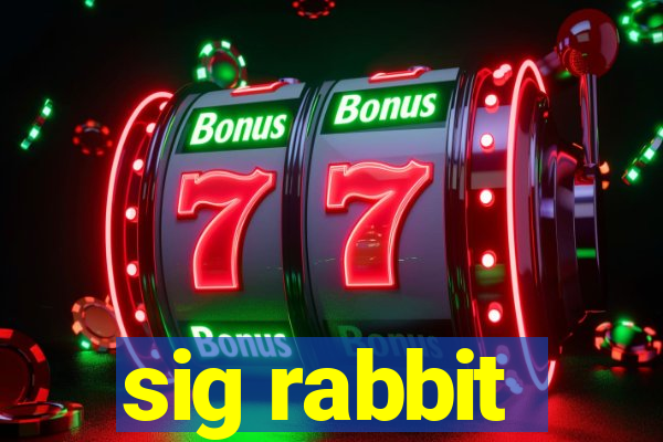 sig rabbit