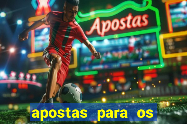 apostas para os jogos de hoje