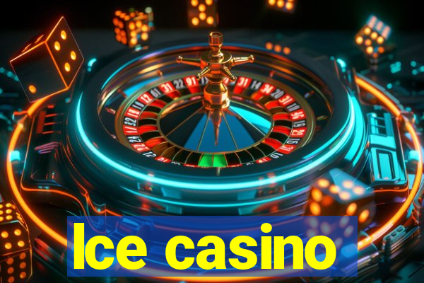 lce casino