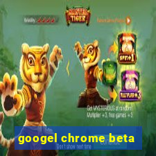 googel chrome beta