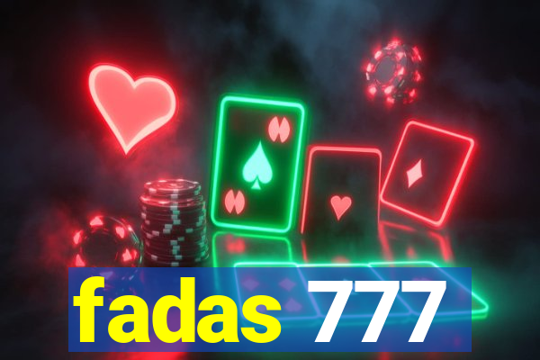 fadas 777