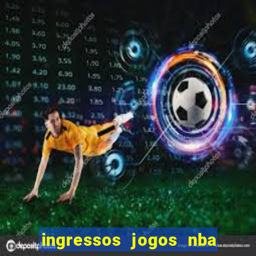 ingressos jogos nba nova york