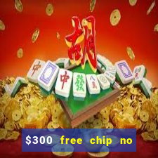 $300 free chip no deposit casino canada real money