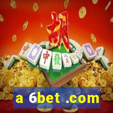 a 6bet .com