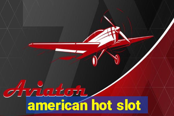 american hot slot