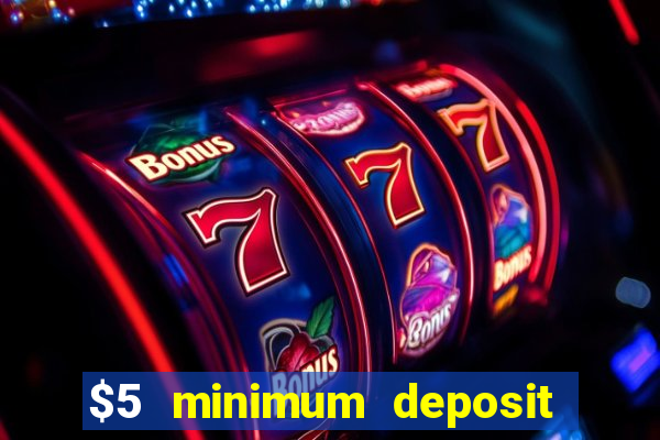 $5 minimum deposit casino usa