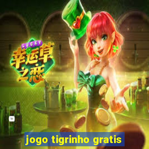 jogo tigrinho gratis