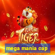 mega mania cap