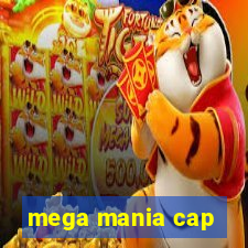 mega mania cap