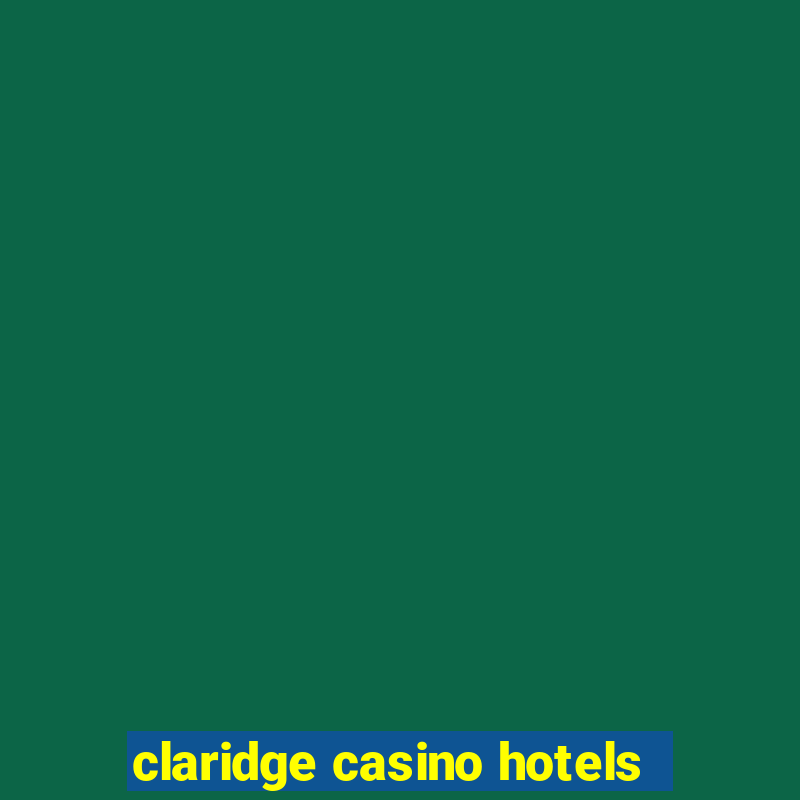 claridge casino hotels