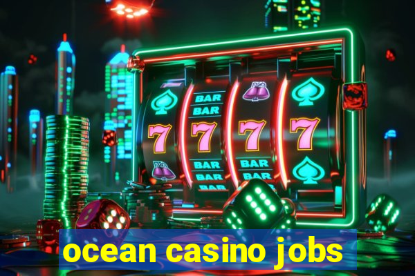 ocean casino jobs