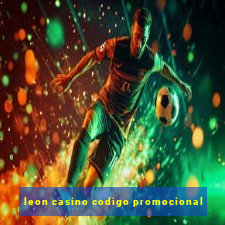 leon casino codigo promocional