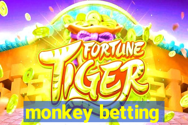 monkey betting