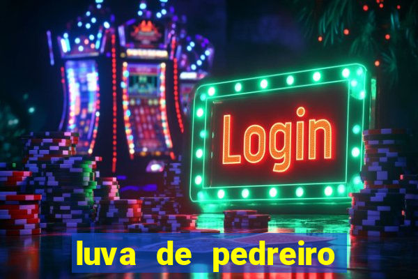 luva de pedreiro jogo de aposta