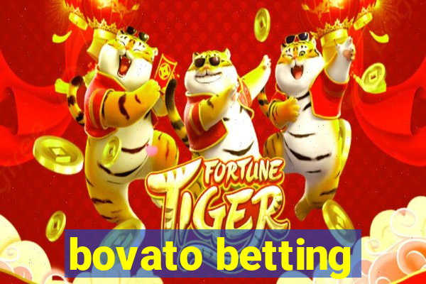 bovato betting