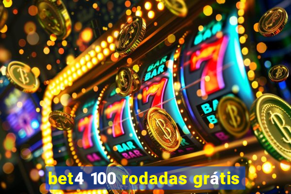 bet4 100 rodadas grátis