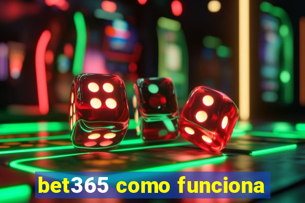 bet365 como funciona