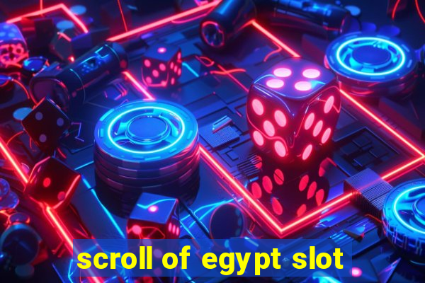 scroll of egypt slot