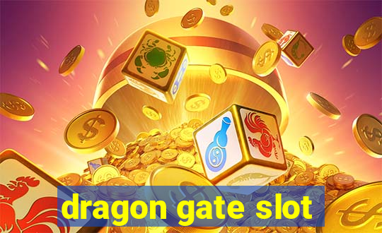 dragon gate slot