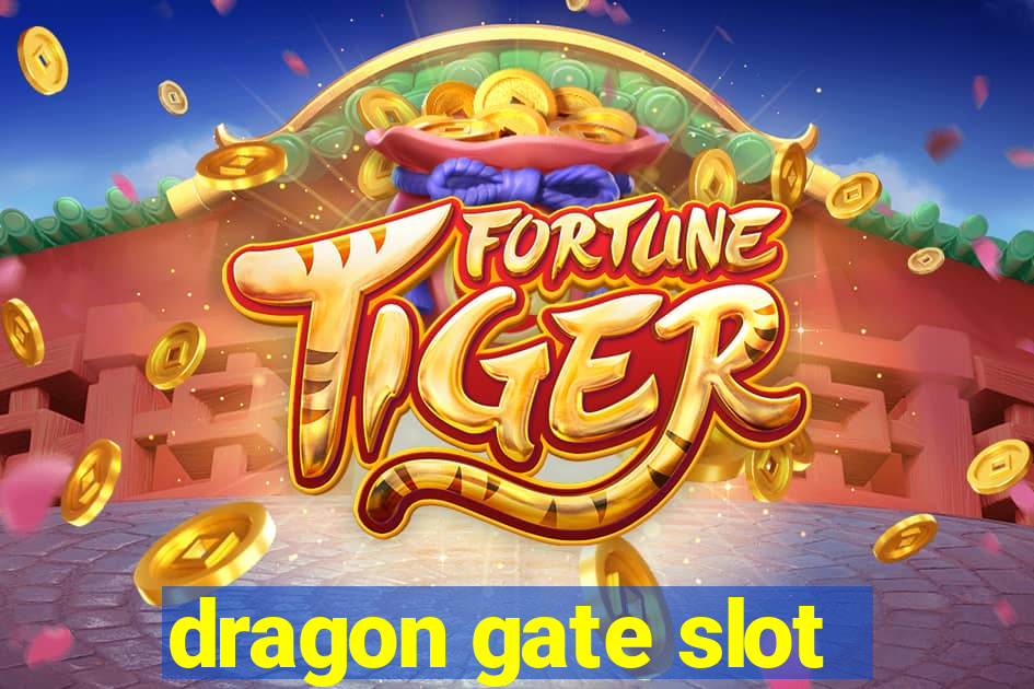 dragon gate slot