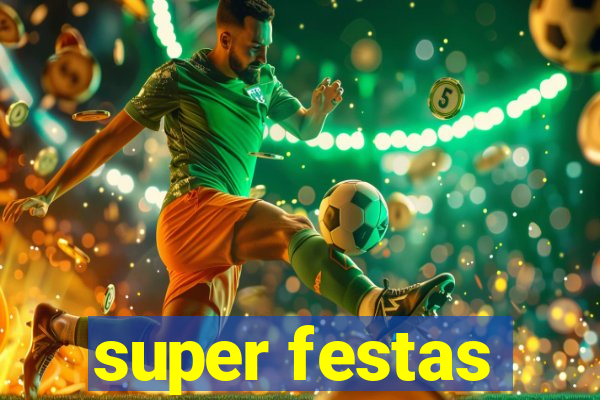 super festas