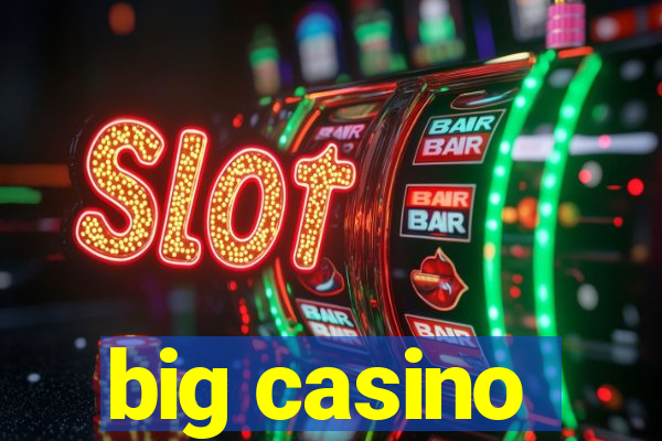 big casino