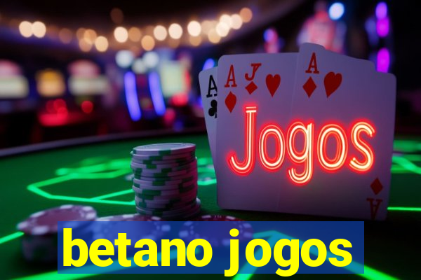 betano jogos