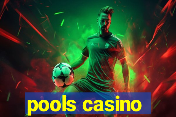 pools casino