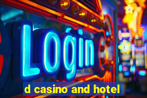 d casino and hotel