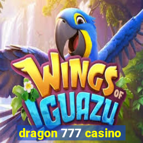 dragon 777 casino