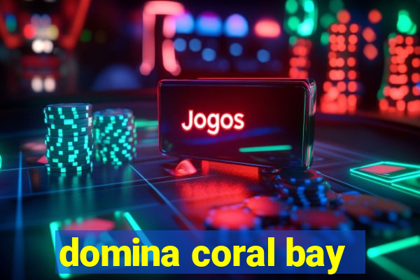 domina coral bay