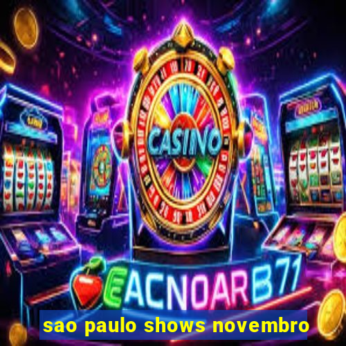 sao paulo shows novembro