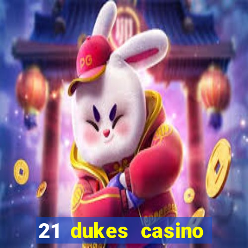 21 dukes casino play online