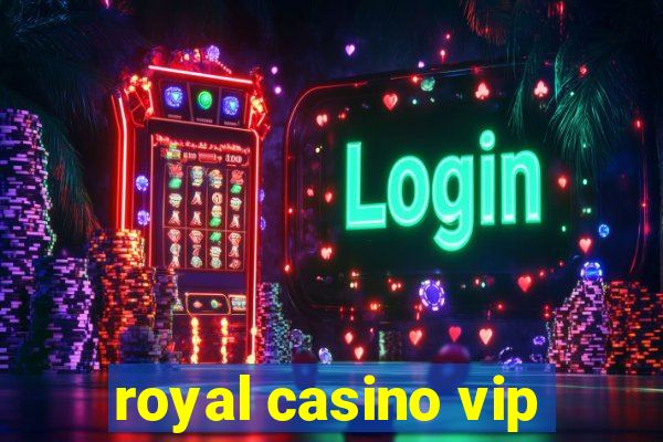 royal casino vip