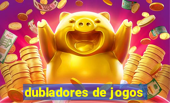 dubladores de jogos