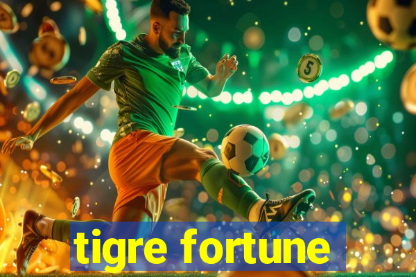 tigre fortune