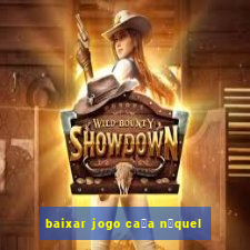 baixar jogo ca莽a n铆quel