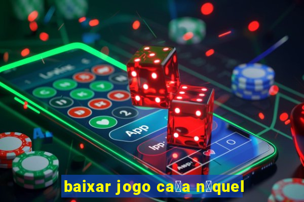 baixar jogo ca莽a n铆quel