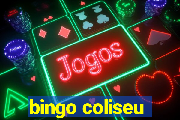 bingo coliseu