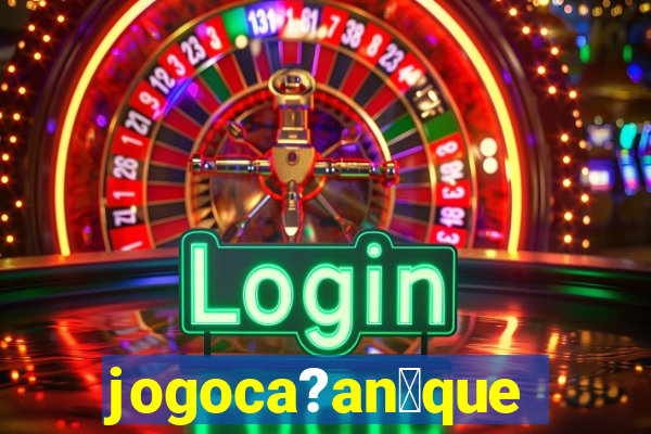 jogoca?an铆queis